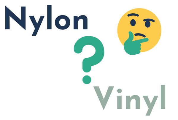 Nylon vs Vinyl